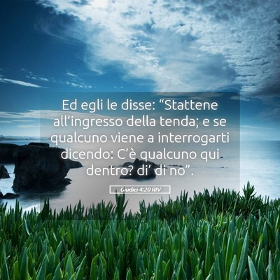 Picture 05 - Giudici 4:20 RIV - Ed egli le disse: “Stattene all’ingresso - Bible Verse Picture