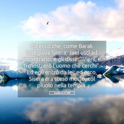 Picture 05 - Giudici 4:22 RIV - Ed ecco che, come Barak inseguiva Sisera, Jael - Bible Verse Picture