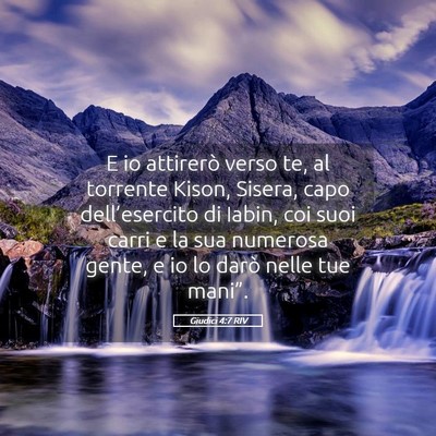 Picture 05 - Giudici 4:7 RIV - E io attirerò verso te, al torrente Kison, - Bible Verse Picture