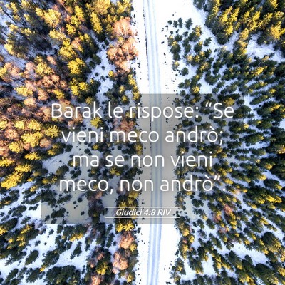 Picture 05 - Giudici 4:8 RIV - Barak le rispose: “Se vieni meco andrò; ma se - Bible Verse Picture