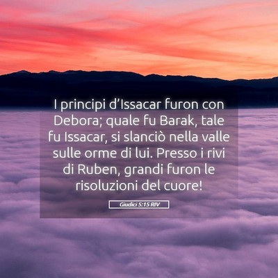 Picture 05 - Giudici 5:15 RIV - I principi d’Issacar furon con Debora; quale fu - Bible Verse Picture