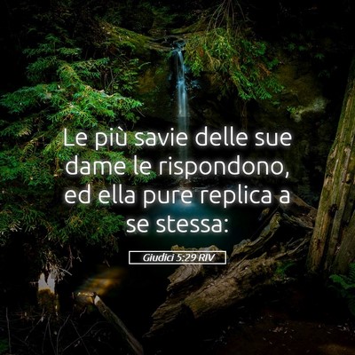 Picture 05 - Giudici 5:29 RIV - Le più savie delle sue dame le rispondono, ed - Bible Verse Picture