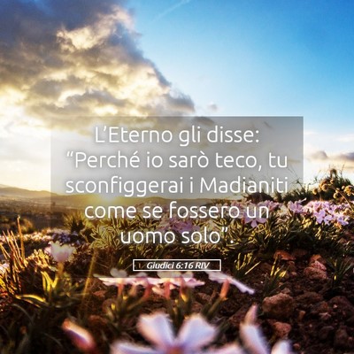 Picture 05 - Giudici 6:16 RIV - L’Eterno gli disse: “Perché io sarò teco, - Bible Verse Picture