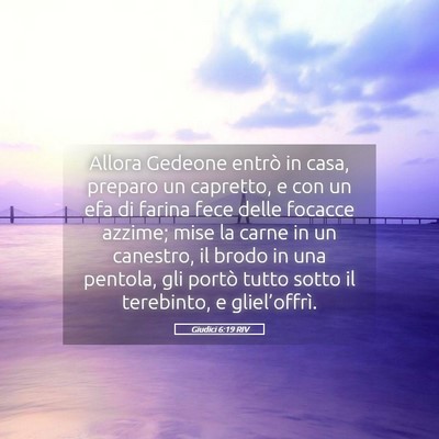 Picture 05 - Giudici 6:19 RIV - Allora Gedeone entrò in casa, preparo un - Bible Verse Picture