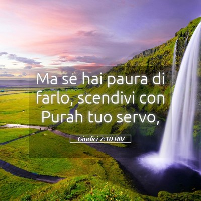 Picture 05 - Giudici 7:10 RIV - Ma se hai paura di farlo, scendivi con Purah tuo - Bible Verse Picture