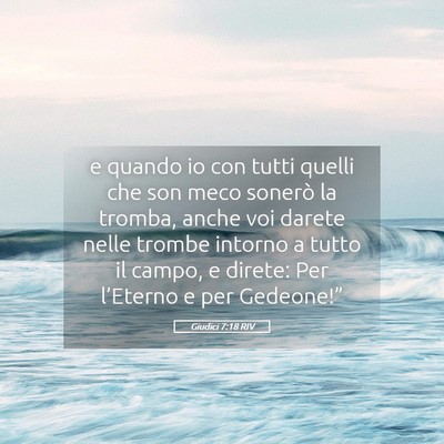 Picture 05 - Giudici 7:18 RIV - e quando io con tutti quelli che son meco sonerò - Bible Verse Picture
