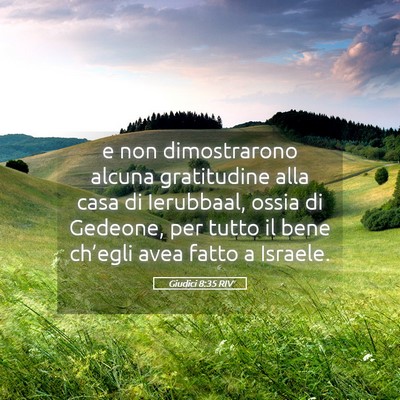 Picture 05 - Giudici 8:35 RIV - e non dimostrarono alcuna gratitudine alla casa - Bible Verse Picture