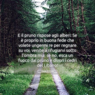 Picture 05 - Giudici 9:15 RIV - E il pruno rispose agli alberi: Se è proprio in - Bible Verse Picture
