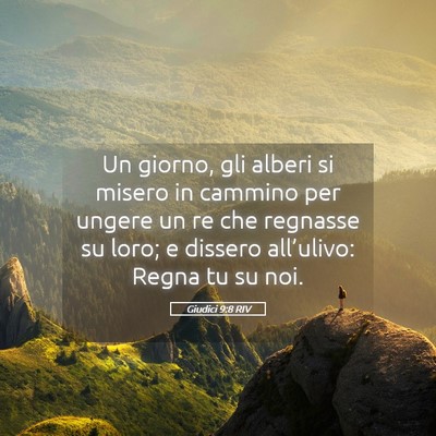 Picture 05 - Giudici 9:8 RIV - Un giorno, gli alberi si misero in cammino per - Bible Verse Picture