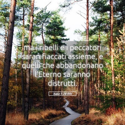 Picture 05 - Isaia 1:28 RIV - ma i ribelli e i peccatori saran fiaccati - Bible Verse Picture