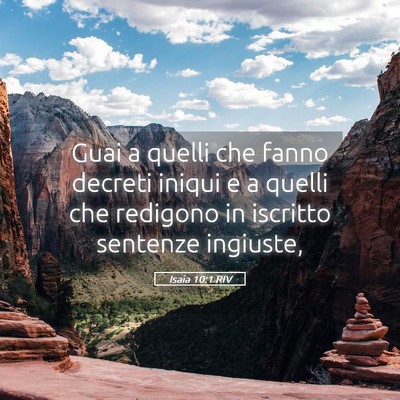 Picture 05 - Isaia 10:1 RIV - Guai a quelli che fanno decreti iniqui e a quelli - Bible Verse Picture