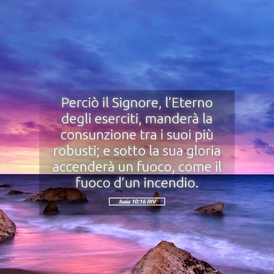 Picture 05 - Isaia 10:16 RIV - Perciò il Signore, l’Eterno degli eserciti, - Bible Verse Picture