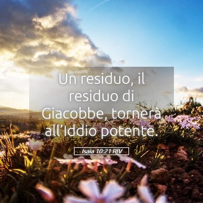 Picture 05 - Isaia 10:21 RIV - Un residuo, il residuo di Giacobbe, tornerà - Bible Verse Picture