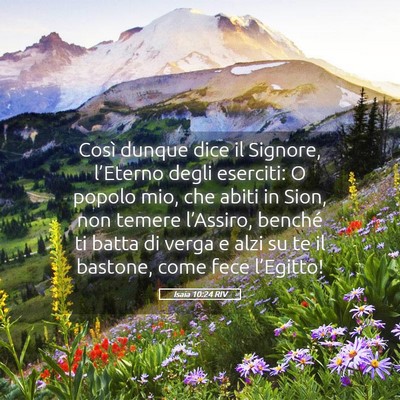 Picture 05 - Isaia 10:24 RIV - Così dunque dice il Signore, l’Eterno degli - Bible Verse Picture