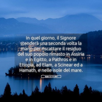 Picture 05 - Isaia 11:11 RIV - In quel giorno, il Signore stenderà una seconda - Bible Verse Picture