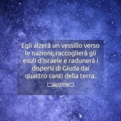 Picture 05 - Isaia 11:12 RIV - Egli alzerà un vessillo verso le nazioni, - Bible Verse Picture