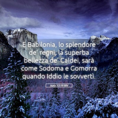 Picture 05 - Isaia 13:19 RIV - E Babilonia, lo splendore de’ regni, la superba - Bible Verse Picture