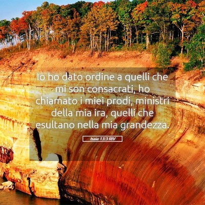 Picture 05 - Isaia 13:3 RIV - Io ho dato ordine a quelli che mi son consacrati, - Bible Verse Picture