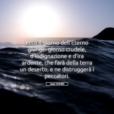 Picture 05 - Isaia 13:9 RIV - Ecco il giorno dell’Eterno giunge: giorno - Bible Verse Picture