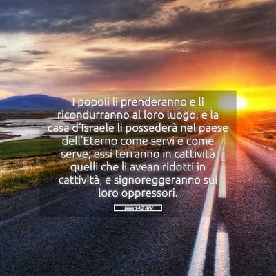Picture 05 - Isaia 14:2 RIV - I popoli li prenderanno e li ricondurranno al - Bible Verse Picture