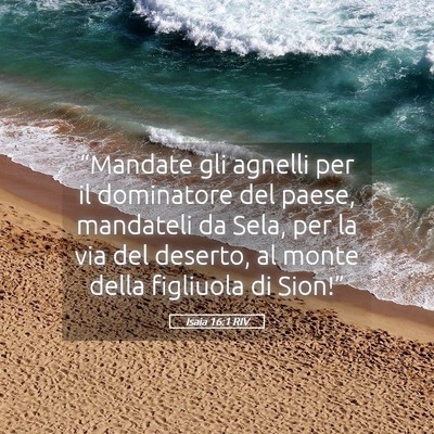 Picture 05 - Isaia 16:1 RIV - “Mandate gli agnelli per il dominatore del - Bible Verse Picture