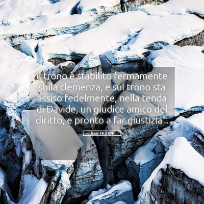 Picture 05 - Isaia 16:5 RIV - il trono è stabilito fermamente sulla clemenza, - Bible Verse Picture