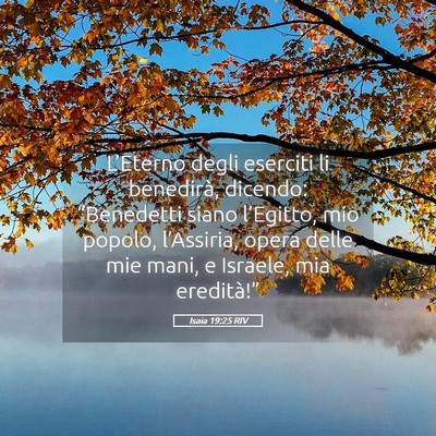Picture 05 - Isaia 19:25 RIV - L’Eterno degli eserciti li benedirà, dicendo: - Bible Verse Picture