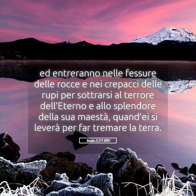 Picture 05 - Isaia 2:21 RIV - ed entreranno nelle fessure delle rocce e nei - Bible Verse Picture