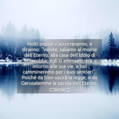Picture 05 - Isaia 2:3 RIV - Molti popoli v’accorreranno, e diranno: - Bible Verse Picture