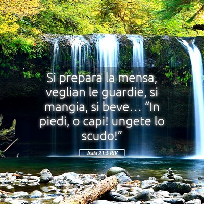 Picture 05 - Isaia 21:5 RIV - Si prepara la mensa, veglian le guardie, si - Bible Verse Picture
