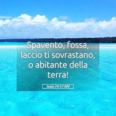 Picture 05 - Isaia 24:17 RIV - Spavento, fossa, laccio ti sovrastano, o abitante - Bible Verse Picture