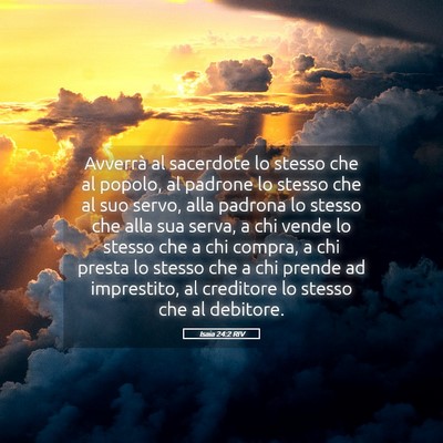 Picture 05 - Isaia 24:2 RIV - Avverrà al sacerdote lo stesso che al popolo, al - Bible Verse Picture