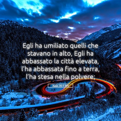 Picture 05 - Isaia 26:5 RIV - Egli ha umiliato quelli che stavano in alto, Egli - Bible Verse Picture
