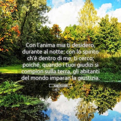 Picture 05 - Isaia 26:9 RIV - Con l’anima mia ti desidero, durante al notte; - Bible Verse Picture