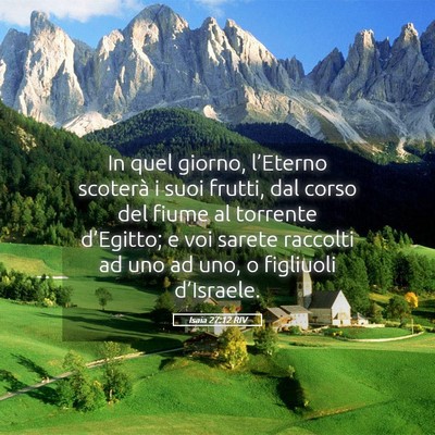 Picture 05 - Isaia 27:12 RIV - In quel giorno, l’Eterno scoterà i suoi - Bible Verse Picture