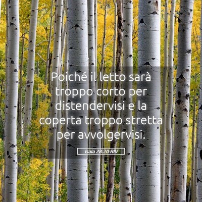 Picture 05 - Isaia 28:20 RIV - Poiché il letto sarà troppo corto per - Bible Verse Picture