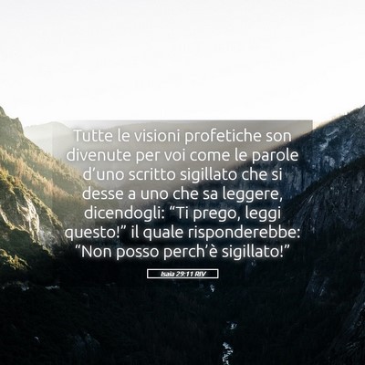 Picture 05 - Isaia 29:11 RIV - Tutte le visioni profetiche son divenute per voi - Bible Verse Picture