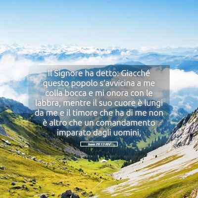 Picture 05 - Isaia 29:13 RIV - Il Signore ha detto: Giacché questo popolo - Bible Verse Picture