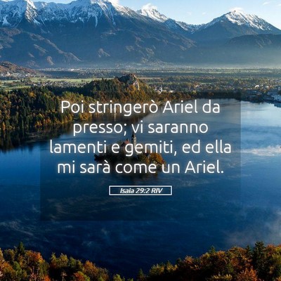 Picture 05 - Isaia 29:2 RIV - Poi stringerò Ariel da presso; vi saranno - Bible Verse Picture