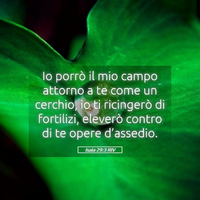 Picture 05 - Isaia 29:3 RIV - Io porrò il mio campo attorno a te come un - Bible Verse Picture