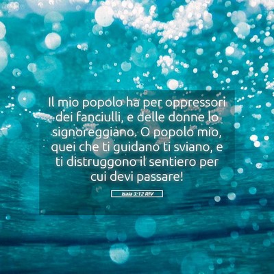 Picture 05 - Isaia 3:12 RIV - Il mio popolo ha per oppressori dei fanciulli, e - Bible Verse Picture