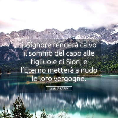Picture 05 - Isaia 3:17 RIV - il Signore renderà calvo il sommo del capo alle - Bible Verse Picture