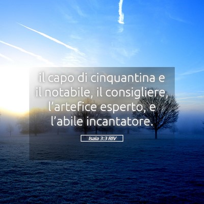 Picture 05 - Isaia 3:3 RIV - il capo di cinquantina e il notabile, il - Bible Verse Picture