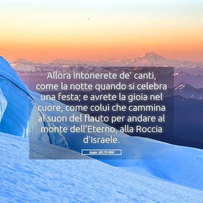 Picture 05 - Isaia 30:29 RIV - Allora intonerete de’ canti, come la notte - Bible Verse Picture