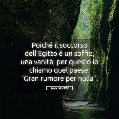 Picture 05 - Isaia 30:7 RIV - Poiché il soccorso dell’Egitto è un soffio, - Bible Verse Picture