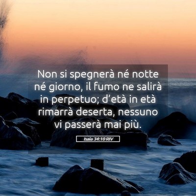 Picture 05 - Isaia 34:10 RIV - Non si spegnerà né notte né giorno, il fumo ne - Bible Verse Picture