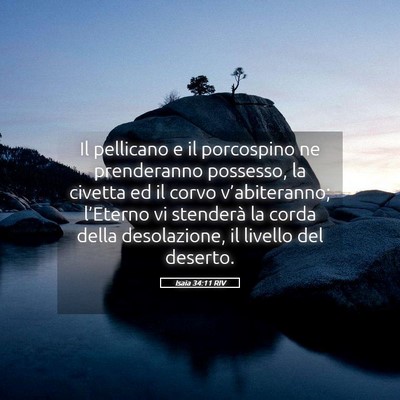 Picture 05 - Isaia 34:11 RIV - Il pellicano e il porcospino ne prenderanno - Bible Verse Picture