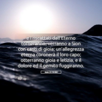 Picture 05 - Isaia 35:10 RIV - e i riscattati dall’Eterno torneranno, verranno - Bible Verse Picture