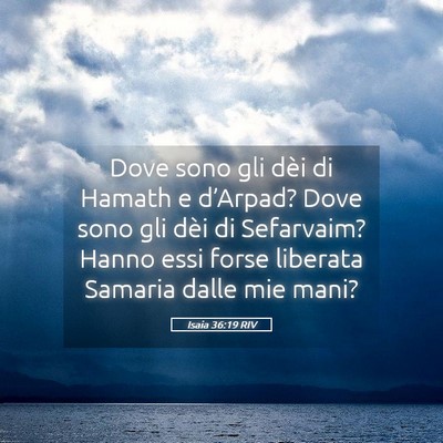 Picture 05 - Isaia 36:19 RIV - Dove sono gli dèi di Hamath e d’Arpad? Dove - Bible Verse Picture