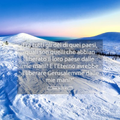 Picture 05 - Isaia 36:20 RIV - Fra tutti gli dèi di quei paesi, quali son - Bible Verse Picture